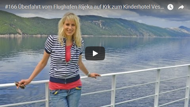 ElischebaTV_166_640x360 Überfahrt vom Flughafen Rijeka zum Kinderhotel Vespera